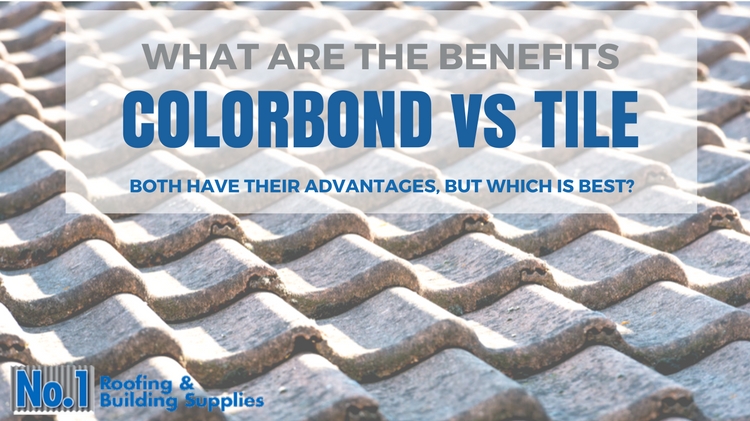 What are the benefits of colorbond vs tile?