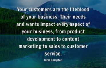 Customers are the lifeblood of your business